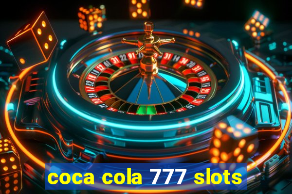 coca cola 777 slots